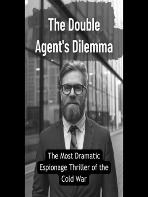 cover image of The Double Agent's Dilemma